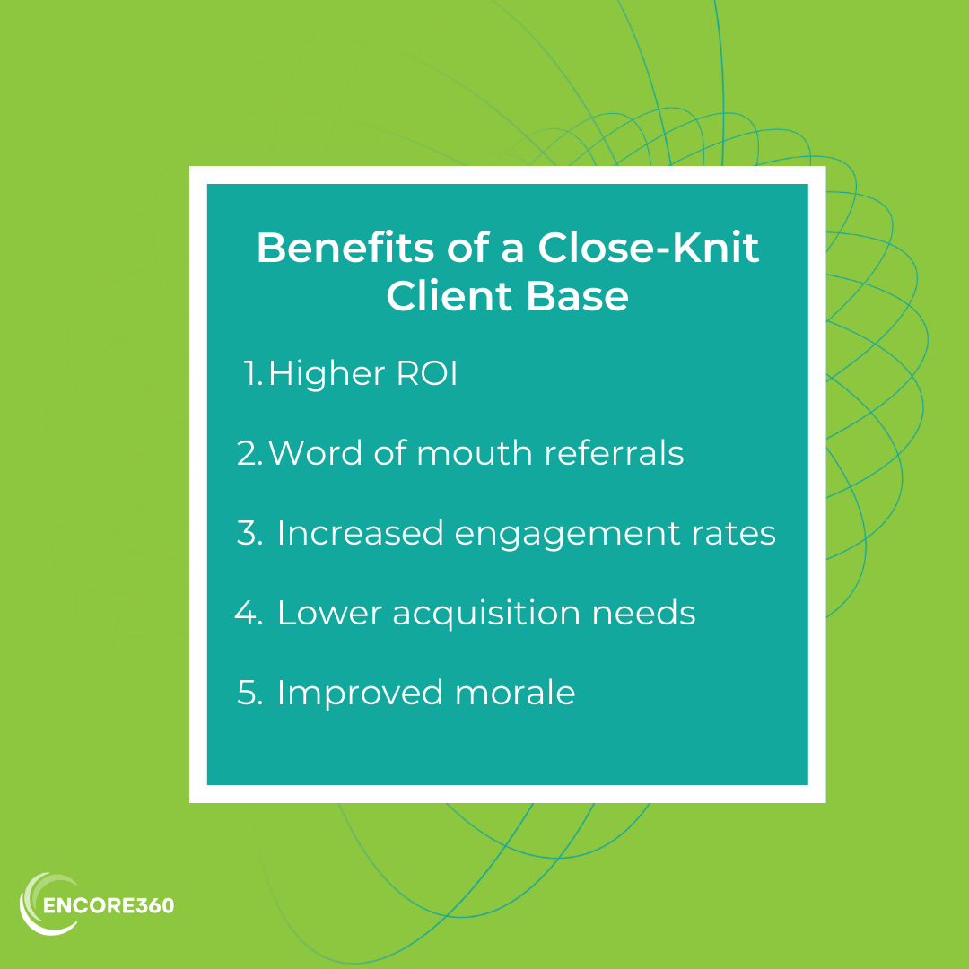 Benefits of a Close-Knit Client Base